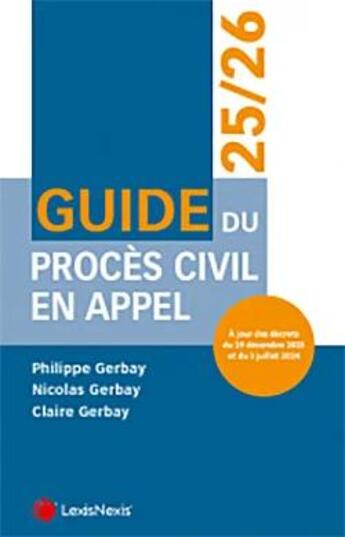 Couverture du livre « Guide du procès civil en appel (édition 2025/2026) » de Nicolas Gerbay et Philippe Gerbay et Claire Gerbay aux éditions Lexisnexis