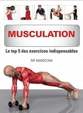 Couverture du livre « Le top 5 des exercices de musculation » de Pat Manocchia aux éditions Vigot