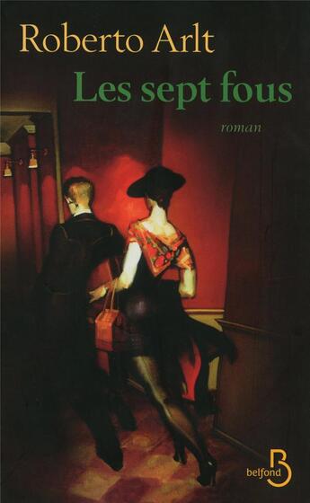 Couverture du livre « Les sept fous » de Roberto Arlt aux éditions Belfond