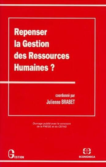 Couverture du livre « Repenser gestion ressources humaines ? » de Julienne Brabet aux éditions Economica