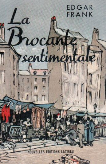 Couverture du livre « La brocante sentimentale » de Edgar Frank aux éditions Nel