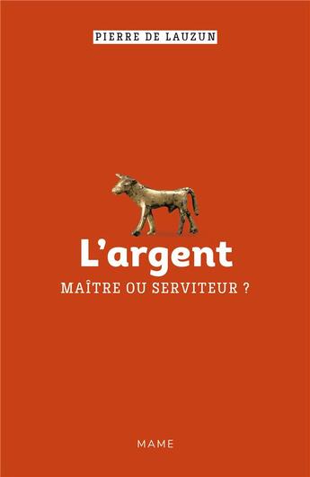 Couverture du livre « L'argent, maître ou serviteur ? » de Pierre De Lauzun aux éditions Mame