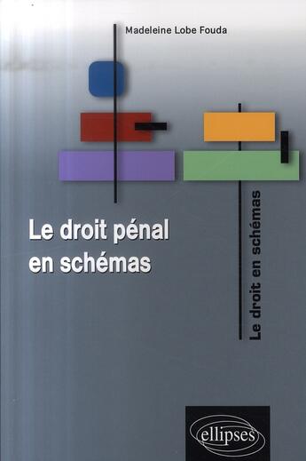 Couverture du livre « Le droit pénal en schémas » de Lobe Fouda aux éditions Ellipses