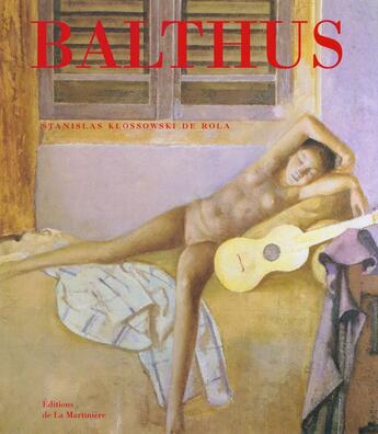 Couverture du livre « Balthus » de Stanislas Klossowski De Rola aux éditions La Martiniere