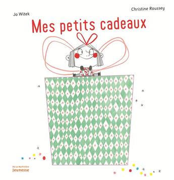 Couverture du livre « Mes petits cadeaux » de Jo Witek et Christine Roussey aux éditions La Martiniere Jeunesse
