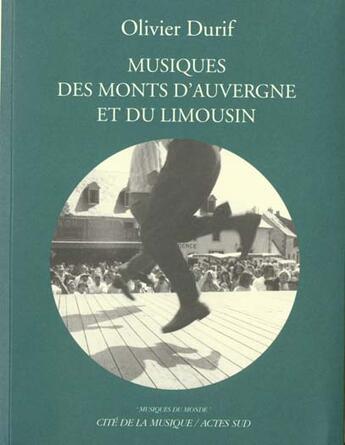 Couverture du livre « Musiques des monts d'auvergne et du limousin + 1cd - illustrations, noir et blanc » de Durif Olivier aux éditions Actes Sud