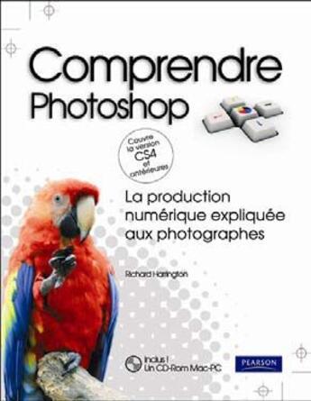 Couverture du livre « Comprendre photoshop ; la production numérique expliquée aux photographes » de Jolivalt aux éditions Pearson