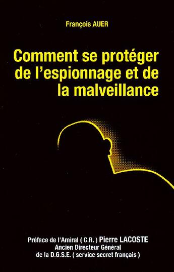 Couverture du livre « Comment se protéger de l'espionnage et de la malveillance » de Francois Auer aux éditions Recrut'innov