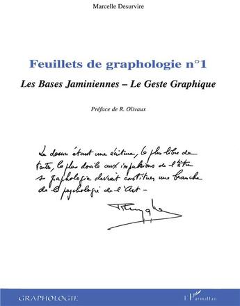 Couverture du livre « Feuillets t.1 ; de graphologie ; les bases jaminiennes ; le geste graphique » de Marcelle Desurvire aux éditions L'harmattan