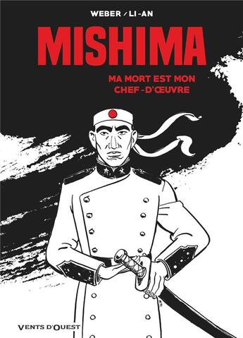 Couverture du livre « Mishima ; ma mort est mon chef-d'oeuvre » de Patrick Weber et Li-An aux éditions Vents D'ouest