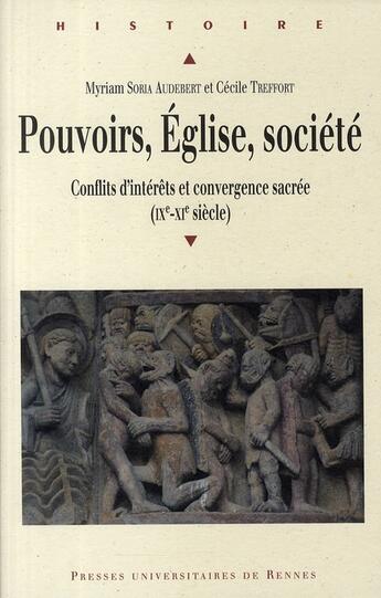 Couverture du livre « Pouvoirs, Eglise, société ; conflits d'intérêts et convergence sacrée IX-XI siècle » de Soria et Treffort aux éditions Pu De Rennes