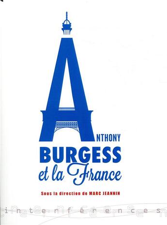 Couverture du livre « Anthony Burgess et la France » de Marc Jeannin aux éditions Pu De Rennes