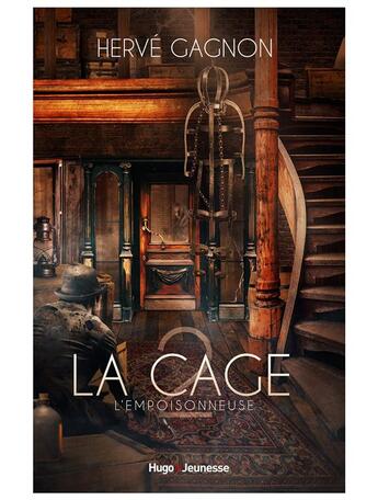 Couverture du livre « La cage Tome 2 : L'empoisonneuse » de Herve Gagnon aux éditions Hugo Jeunesse