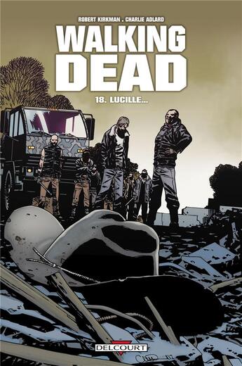 Couverture du livre « Walking Dead Tome 18 : Lucille... » de Charlie Adlard et Robert Kirkman aux éditions Delcourt