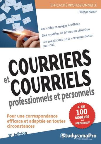 Couverture du livre « Courriers et courriels professionnels et personnels (2e édition) » de Philippe Payen aux éditions Studyrama