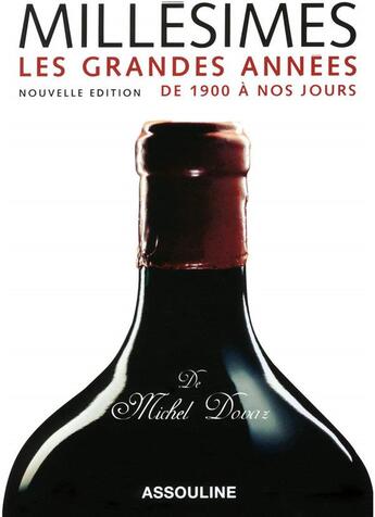 Couverture du livre « Millésimes ; les grandes années de 1900 à nos jours (édition 2011) » de Michel Dovaz aux éditions Assouline