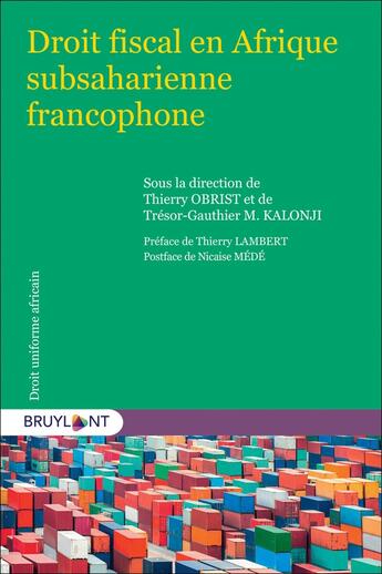 Couverture du livre « Droit fiscal en Afrique subsharienne francophone » de Thierry Obrist et Tresor-Gauthier M. Kalonji aux éditions Bruylant