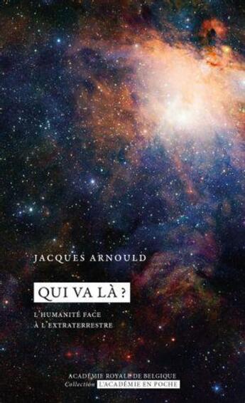 Couverture du livre « Qui va là ? l'humanité face à l'extraterrestre » de Jacques Arnould aux éditions Academie Royale De Belgique