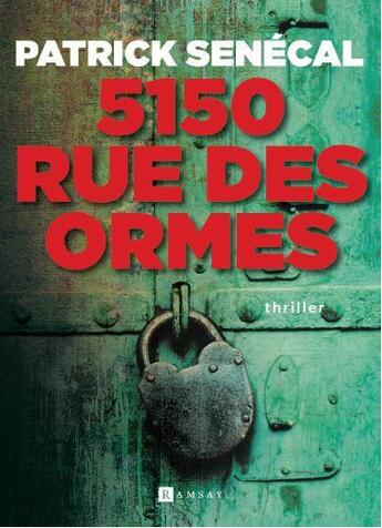 Couverture du livre « 5150 rue des ormes » de Patrick Senecal aux éditions Ramsay