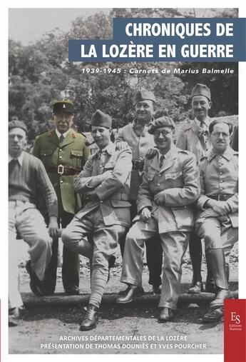 Couverture du livre « Chroniques de la Lozère en guerre ; 1939-1945 : carnet de Marius Balmelle » de Marius Balmelle aux éditions Editions Sutton