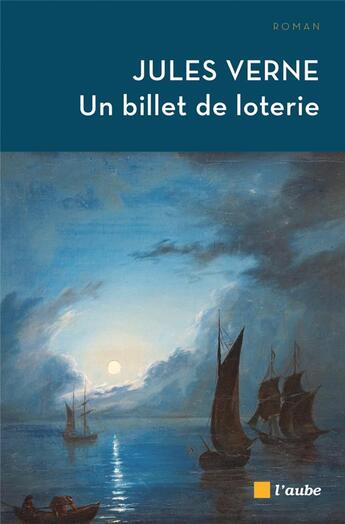 Couverture du livre « Un billet de loterie » de Jules Verne aux éditions Editions De L'aube