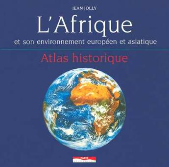 Couverture du livre « L'afrique et son environnement europeen et asiatique - atlas historique » de Jolly/Senut/Mudimbe aux éditions Paris-mediterranee