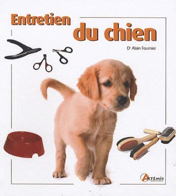 Couverture du livre « Entretien du chien » de Alain Fournier aux éditions Artemis