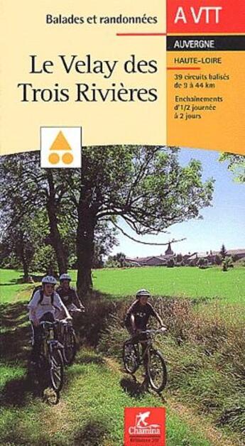 Couverture du livre « Le Velay des trois rivières à VTT » de  aux éditions Chamina