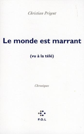 Couverture du livre « Le monde est marrant (vu à la télé) » de Christian Prigent aux éditions P.o.l