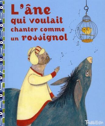 Couverture du livre « L'âne qui voulait chanter comme un rossignol » de Albena Ivanovitch-Lair et Annie Caldirac et Pauline Comis aux éditions Tourbillon