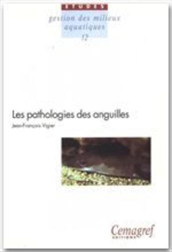 Couverture du livre « Les pathologie des anguilles » de J-F Vigier aux éditions Quae