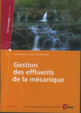 Couverture du livre « Gestion des effluents de la mecanique environnement securite reglementation cdrom 6d45 » de  aux éditions Cetim