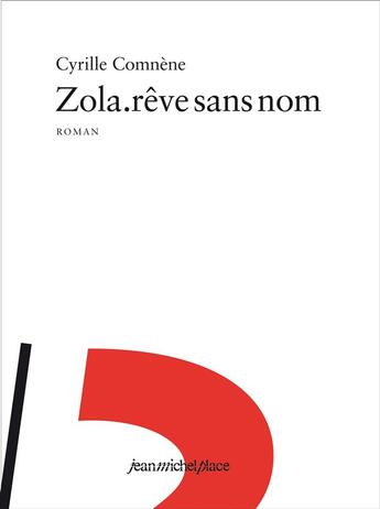 Couverture du livre « Zola.rêve sans nom » de Cyrille Comnene aux éditions Nouvelles Editions Place