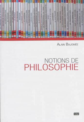 Couverture du livre « Notions de philosophie » de Bajomee Alain aux éditions Cefal