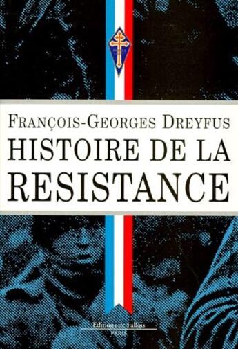 Couverture du livre « Histoire de la Résistance » de François-Georges Dreyfus aux éditions Fallois