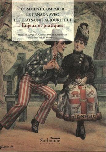 Couverture du livre « Comment comparer le Canada avec les États-Unis aujourd'hui ; enjeux et pratiques » de Sandrine Ferre-Rode aux éditions Presses De La Sorbonne Nouvelle