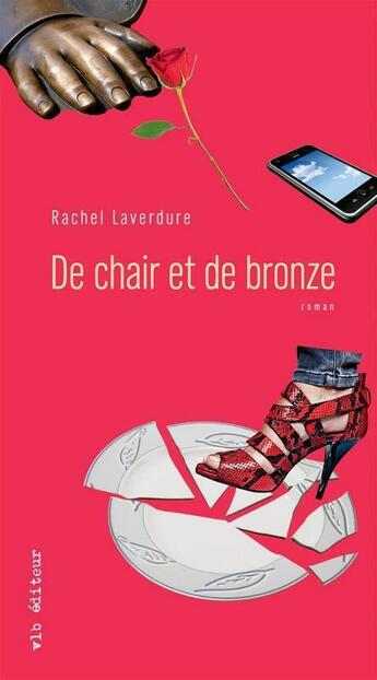 Couverture du livre « De chair et de bronze » de Rachel Laverdure aux éditions Vlb