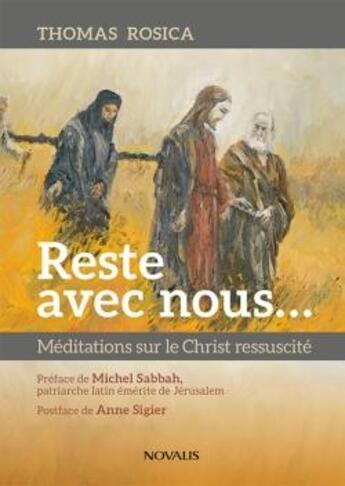 Couverture du livre « Reste avec nous... ; méditations sur le Christ ressuscité » de Thomas Rosica aux éditions Novalis