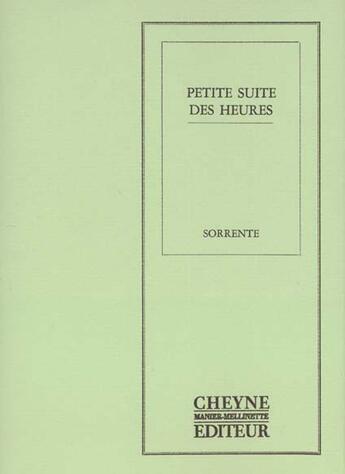 Couverture du livre « Petite Suite Des Heures » de Dominique Sorrente aux éditions Cheyne