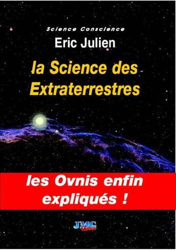 Couverture du livre « La science des extraterrestres » de Eric Julien aux éditions Jmg
