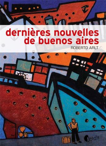 Couverture du livre « Dernières nouvelles de Buenos Aires » de Roberto Arlt aux éditions Asphalte