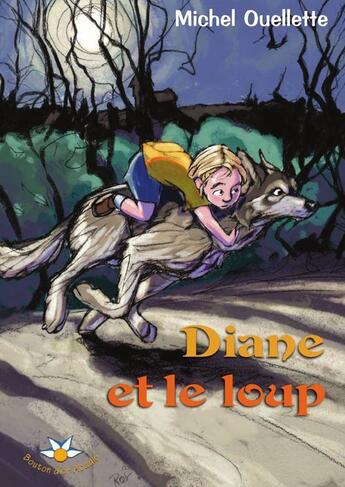 Couverture du livre « Diane et le loup » de Michel Ouellette aux éditions Bouton D'or