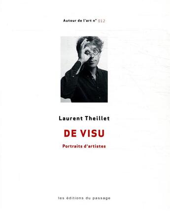 Couverture du livre « De visu ; portraits d'artistes » de Laurent Theillet aux éditions Du Passage