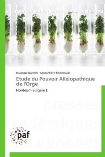 Couverture du livre « Etude du pouvoir allelopathique de l'orge - hordeum vulgare l » de Oueslati aux éditions Presses Academiques Francophones