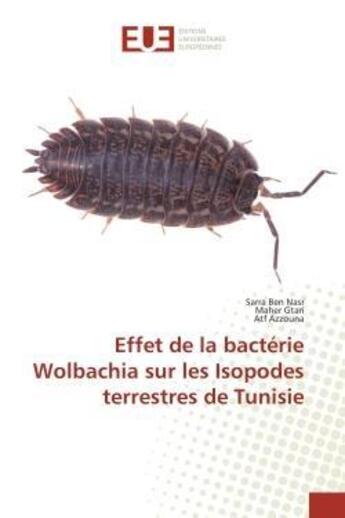 Couverture du livre « Effet de la bacterie wolbachia sur les isopodes terrestres de tunisie » de Ben Nasr/Gtari aux éditions Editions Universitaires Europeennes