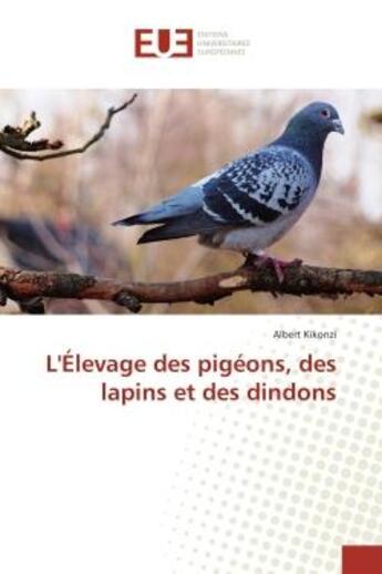 Couverture du livre « L'Élevage des pigéons, des lapins et des dindons » de Albert Kikonzi aux éditions Editions Universitaires Europeennes