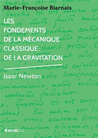 Couverture du livre « Les fondements de la mécanique classique » de Marie-Francoise Biarnais aux éditions Bookelis