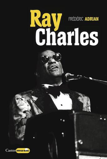 Couverture du livre « Ray Charles » de Frédéric Adrian aux éditions Castor Astral