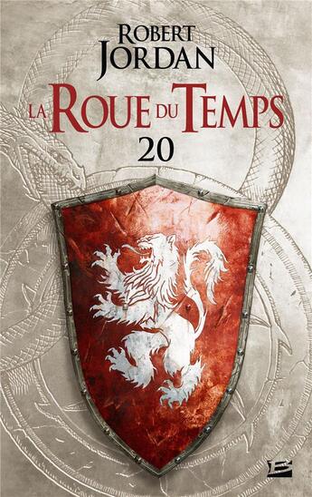 Couverture du livre « La roue du temps Tome 20 : le carrefour du crépuscule partie 2 » de Robert Jordan aux éditions Bragelonne