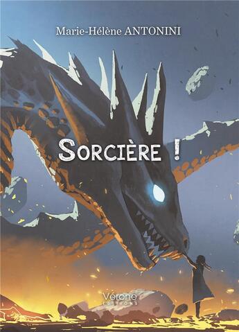 Couverture du livre « Sorcière ! » de Marie-Helene Antonini aux éditions Verone